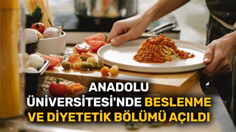 Anadolu üniversitesi beslenme ve diyetetik